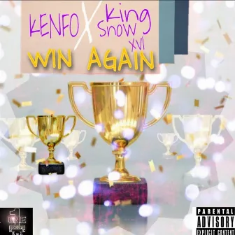 Win Again (feat. KingSnowXVI) by Kenfo