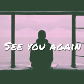 See You Again by Noah Lasalle