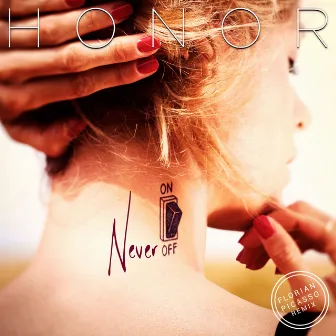 Never Off (Florian Picasso Remix) by Honor