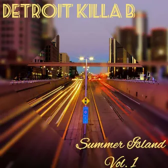 Summer Island, Vol. 1 by Detroit Killa B