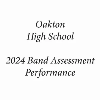 Oakton High School 2024 Band Assessment Performance (Live) by Oakton High School Symphonic Band