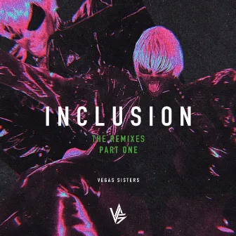 Inclusion (The Remixes, Pt. 1) by Vegas Sisters