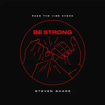 Be Strong by Steven Shade