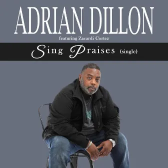 Sing Praises by Adrian Dillon