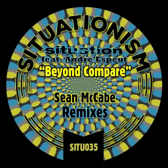 Beyond Compare (Sean McCabe Remixes) by Situation