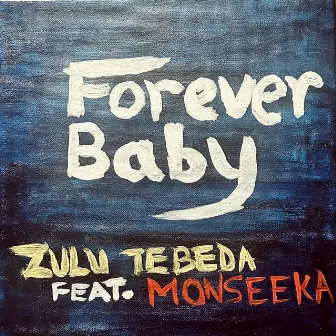 Forever Baby by Zulu Tebeda