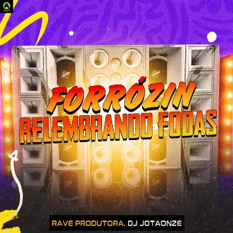 Forrózin Relembrando Fodas by DJ JotaOnze