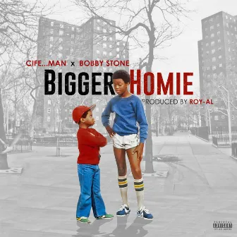 Bigger Homie by Cife Man