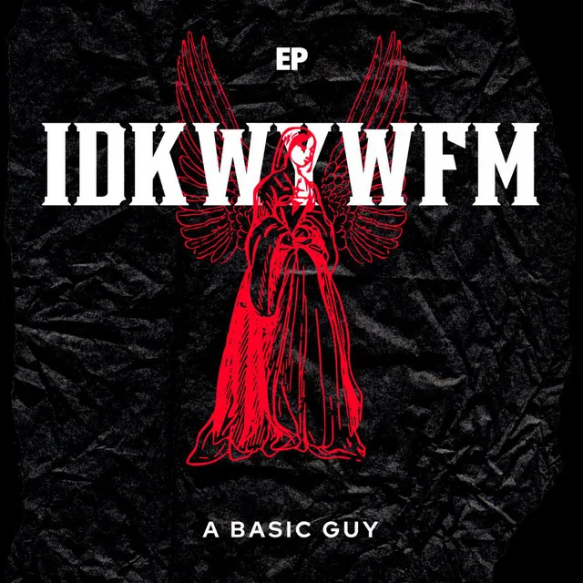 IDKWYWFM