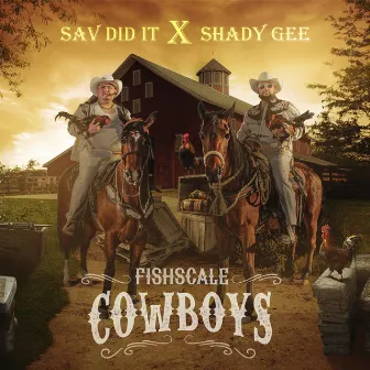 Fishscale Cowboys by Shady Gee