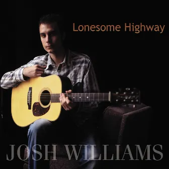 Lonesome Highway by Josh Williams