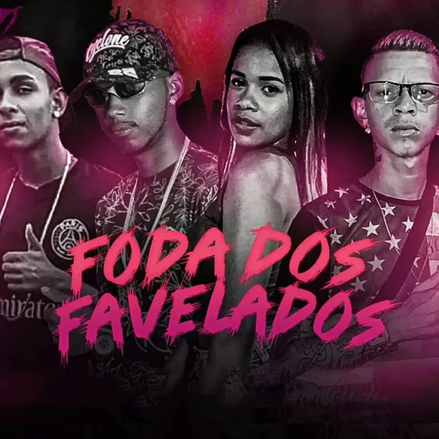 Foda dos Favelados (feat. Mc Neguinha Excamosa & Magrinho na Voz)