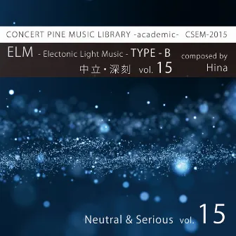 ELM -Electronic Light Music- [TYPE-B (Neutral, Serious) vol.15] by Hina