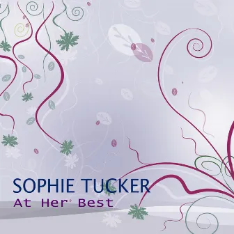 At Her Best by Sophie Tucker