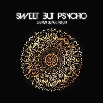 Sweet But Psycho by James Black Pitch