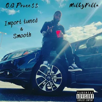 Imported Tuned & Smooth by Milky Fella