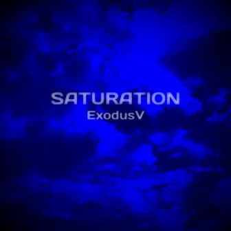 Saturation by ExodusV