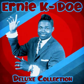 Deluxe Collection (Remastered) by Ernie K-Doe