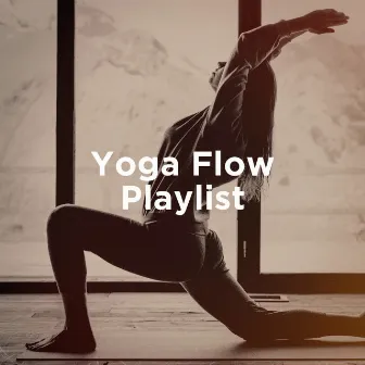 Yoga Flow Playlist by Yoga Music for Massage and Meditation