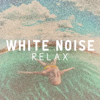 White Noise: Relax by Unknown Artist