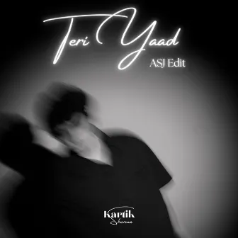 Teri Yaad (ASJ EDIT) by Kartik Sharma