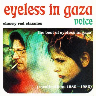 Voice - The Best Of Eyeless In Gaza by Eyeless In Gaza