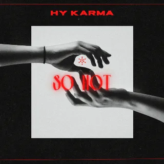 So Hot by Hy Karma