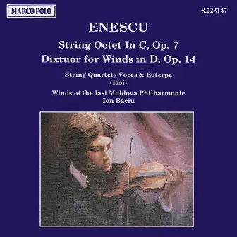 Enescu: String Octet, Op. 7 / Dixtuor for Winds, Op. 14 by Ion Baciu