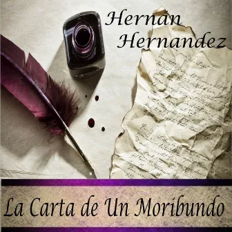 La Carta De Un Moribundo by Hernan Hernandez