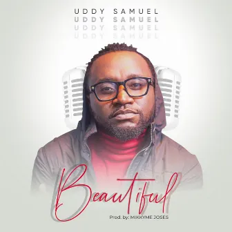 Beautiful by Uddy Samuel