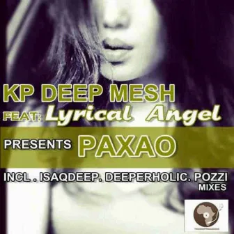 Paxao EP (feat. Lyrical Angel) by Kp Deep Mesh