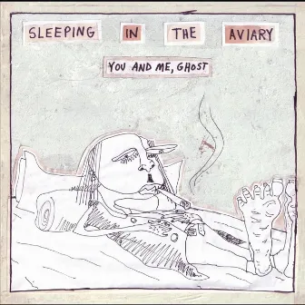 You and Me, Ghost by Sleeping in the Aviary