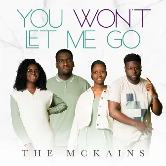 You Won't Let Me Go (Live) by The McKains