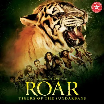 Roar: Tigers of the Sundarbans (Original Motion Picture Soundtrack) by John Stewart Eduri