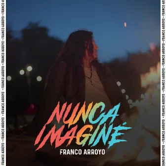 Nunca Imaginé by Franco Arroyo