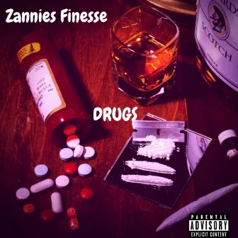 Drugs by Zannies Finesse