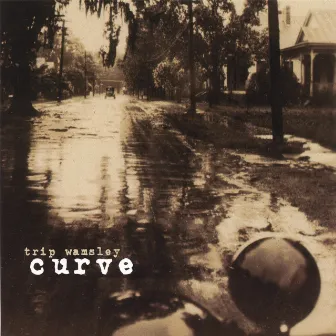 Curve by Trip Wamsley