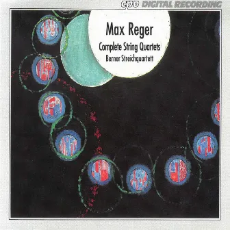 Reger: Complete String Quartets by Berne String Quartet