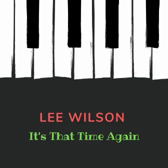 It's That Time Again by Lee Wilson