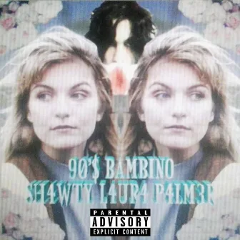 SHAWTY LAURA PALMER by 90's Bambino