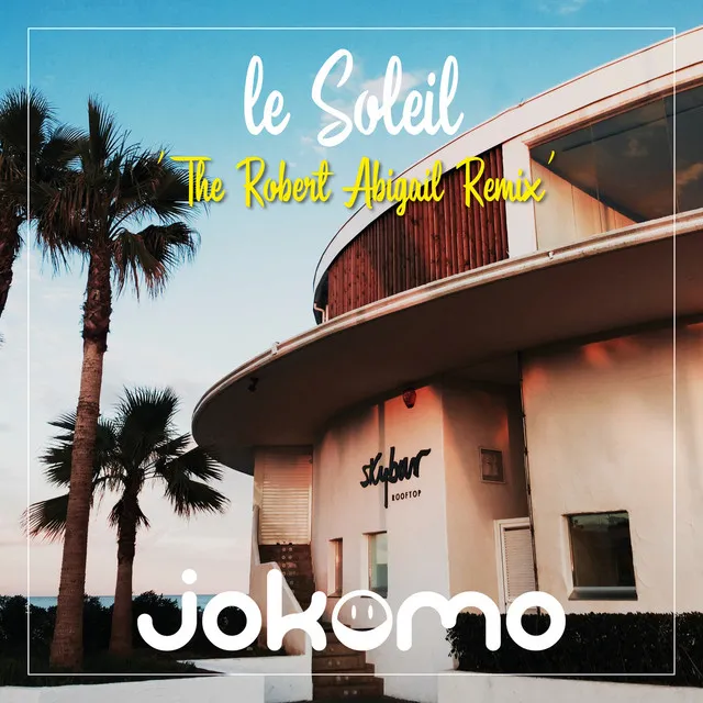 Le Soleil (The Robert Abigail Remix)