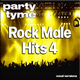 Rock Male Hits 4 - Party Tyme (Vocal Versions) by Party Tyme