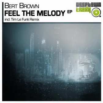 Feel The Melody EP by Bert Brown