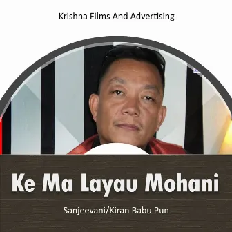 Ke Ma Layau Mohani by Tulasha Chhetri