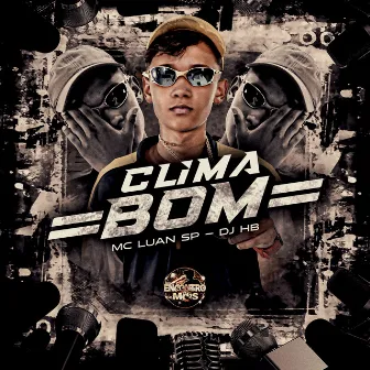 Clima Bom by Mc Luan SP