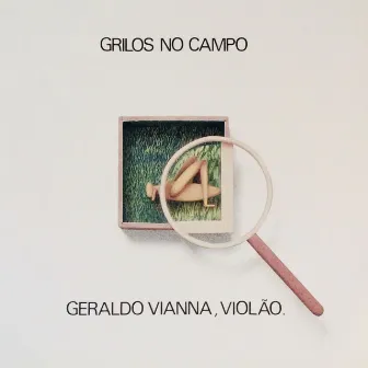 Grilos no Campo by Geraldo Vianna