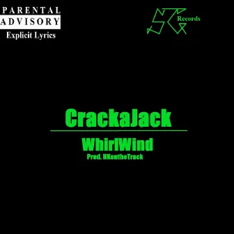 WhirlWind by Cracka Jack