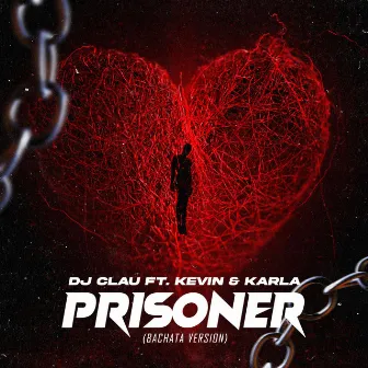 Prisoner (Bachata Version) by DJ Clau