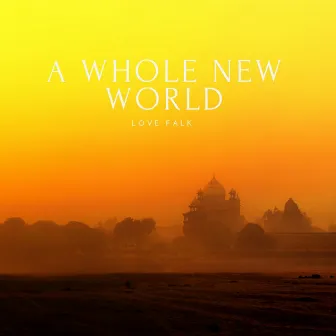 A Whole New World by Love Falk