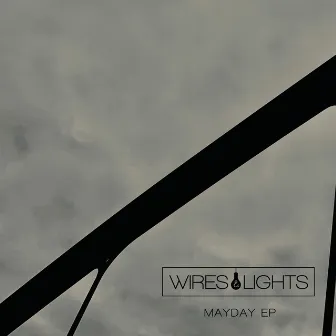 Mayday EP by Wires & Lights